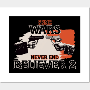 SOME  WARS NEVER END BELIEVER 2 Posters and Art